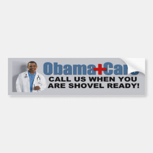 ObamaCare: Shovel Ready Bumper Sticker