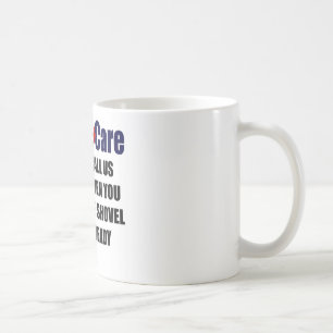 ObamaCare - Shovel Ready Coffee Mug