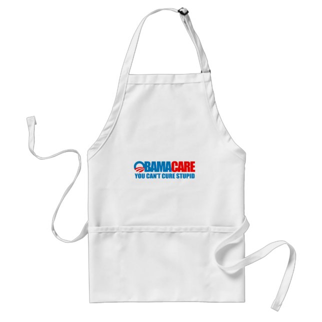 Obamacare - You can't cure stupid Standard Apron (Front)