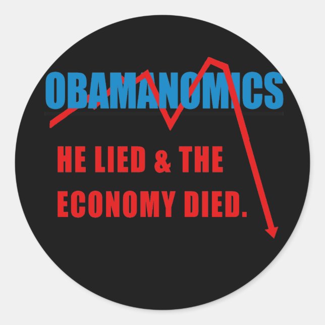 Obamanomics - He lied and the economy died Classic Round Sticker (Front)
