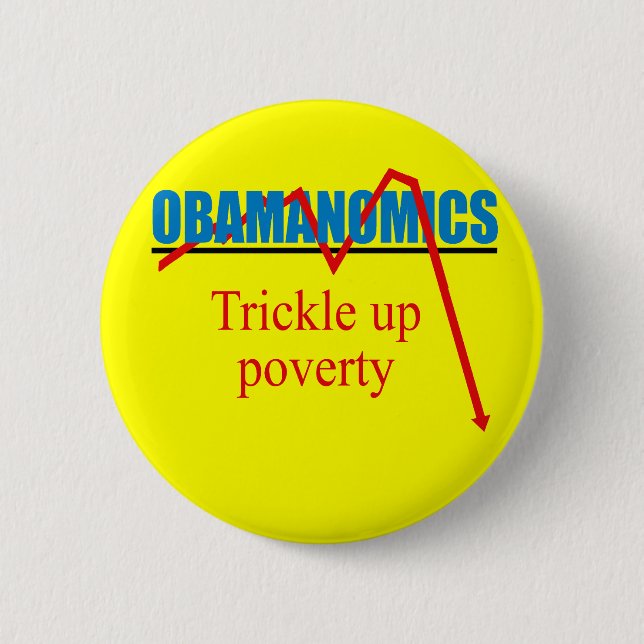 Obamanomics - Trickle up poverty 2 Inch Round Button (Front)