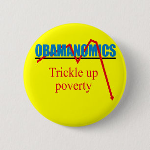 Obamanomics - Trickle up poverty 2 Inch Round Button