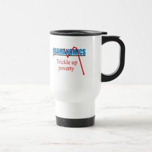 Obamanomics - Trickle up poverty Travel Mug