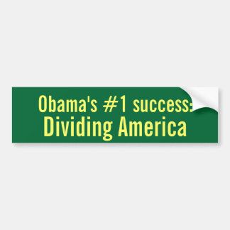 Obama's #1 success: Dividing America Bumper Sticker
