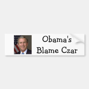 Obama's Blame Czar - President-George W Bush Bumper Sticker
