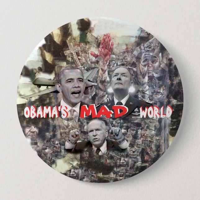Obama's MAD world 4 Inch Round Button (Front)