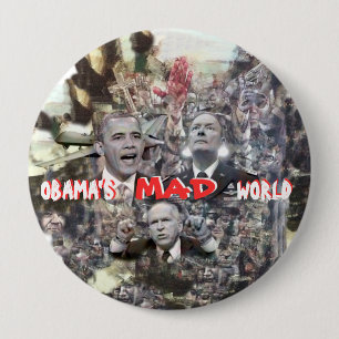Obama's MAD world 4 Inch Round Button