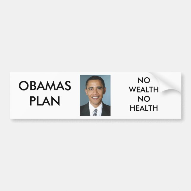 OBAMAS PLAN, NO WEALTH NO HEALTH BUMPER STICKER (Front)