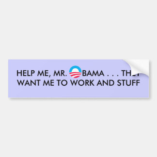 obamasymbol, HELP ME, MR. BAMA . . . THEYW... Bumper Sticker