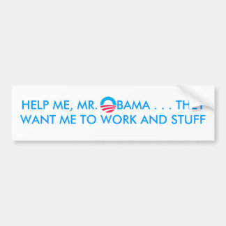 obamasymbol, HELP ME, MR. OBAMA . . . THEY WA... Bumper Sticker