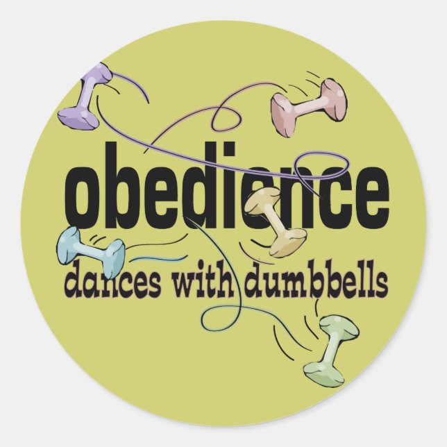 Obedience: Dances with Dumbbells Classic Round Sticker (Front)