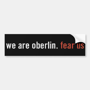 Oberlin: fear us Bumper Sticker