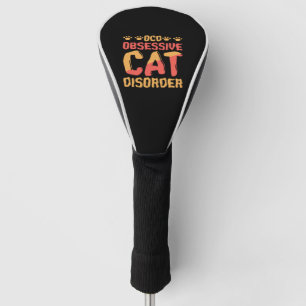 Obessive Cat Disorder Golf Head Cover