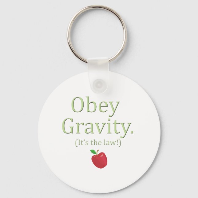 obey gravity- it's the law! keychain (Front)