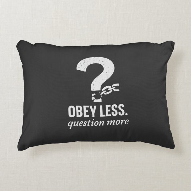 Obey Less. Question More – Rebellious Quote Design Accent Pillow (Front)