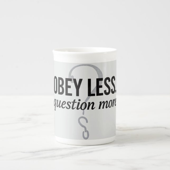Obey Less. Question More – Rebellious Quote Design Bone China Mug (Front)