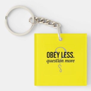 Obey Less. Question More – Rebellious Quote Design Keychain