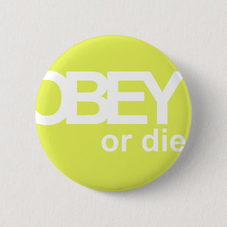 OBEY OR DIE 2 INCH ROUND BUTTON