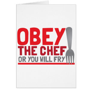 Obey the chef or you will fry