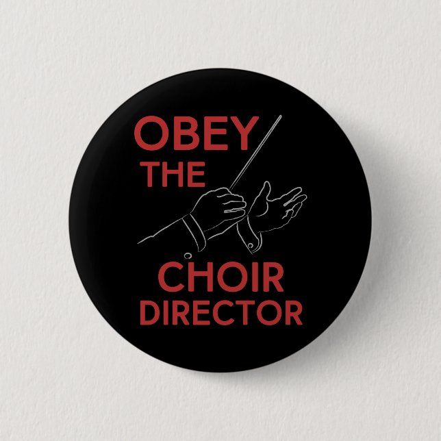 Obey the Choir Director 2 Inch Round Button (Front)