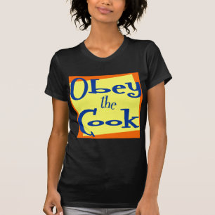 Obey the Cook Spicy Kitchen Saying T-shirt