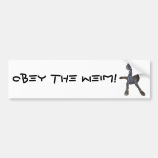 Obey the Weim! Weimaraner Bumper Sticker