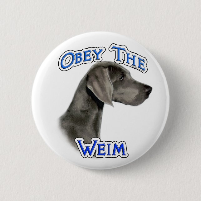 Obey the Weimaraner Button (Front)