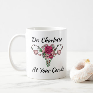 OBGYN At Your Cervix Custom OBGYN gift Coffee Mug