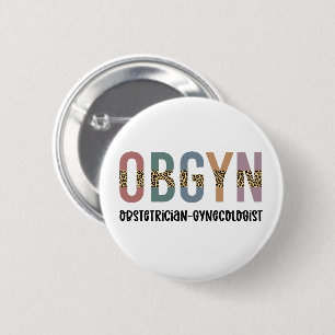 OBGYN Obstetrician Gynecologist Leopard Print 2 Inch Round Button