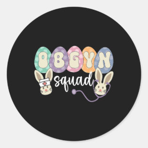 Obgyn Squad Eggs Easter Obstetrician Gynecologist  Classic Round Sticker