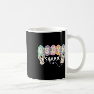 Obgyn Squad Eggs Easter Obstetrician Gynecologist Coffee Mug