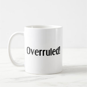 Objection and overruled coffee mug