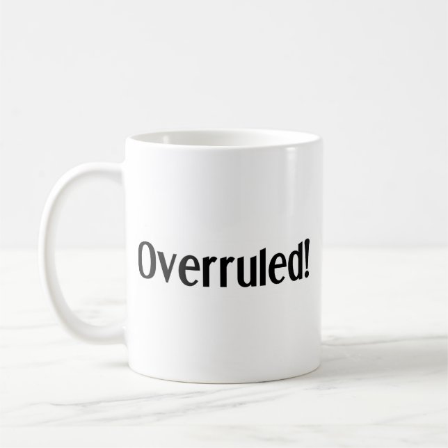 Objection and overruled coffee mug (Left)