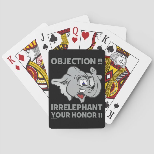 OBJECTION ! IRRELEPHANT YOUR HONOR !               PLAYING CARDS (Back)