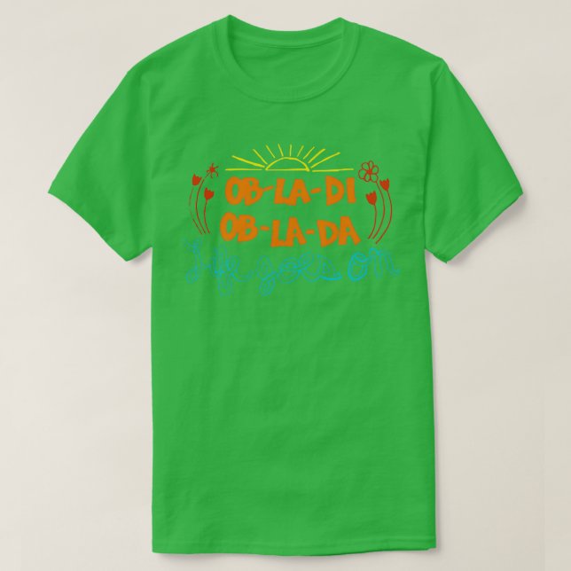 ObLaDi ObLaDa Design  T-Shirt (Design Front)