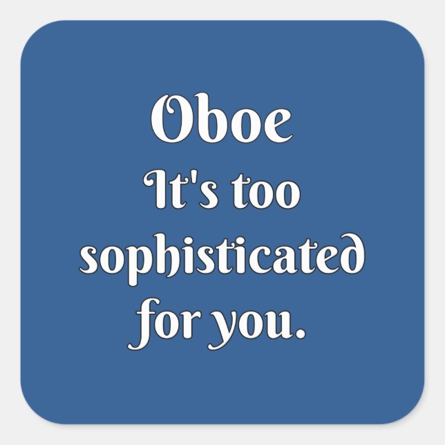 Oboe Attitude! Square Sticker (Front)