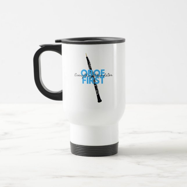 Oboe First Everything Else Later Funny Oboist Coff Travel Mug (Left)
