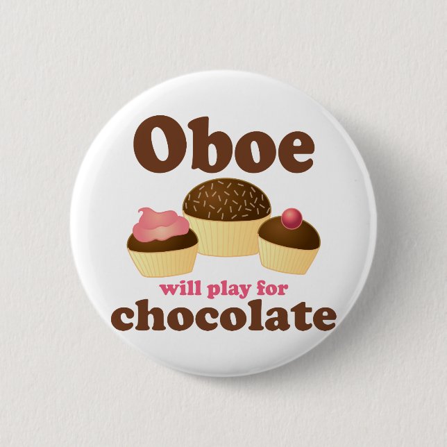 Oboe Will Play For Chocolate 2 Inch Round Button (Front)