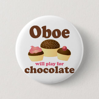 Oboe Will Play For Chocolate 2 Inch Round Button