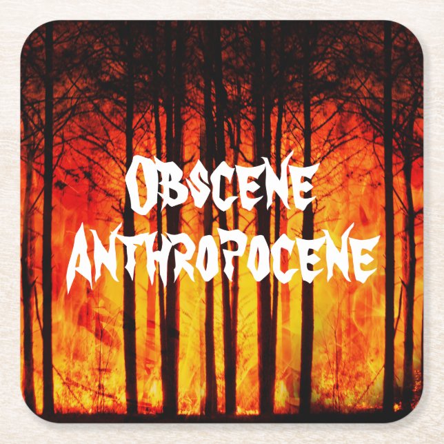 Obscene Anthropocene Climate Change Square Paper Coaster (Front)