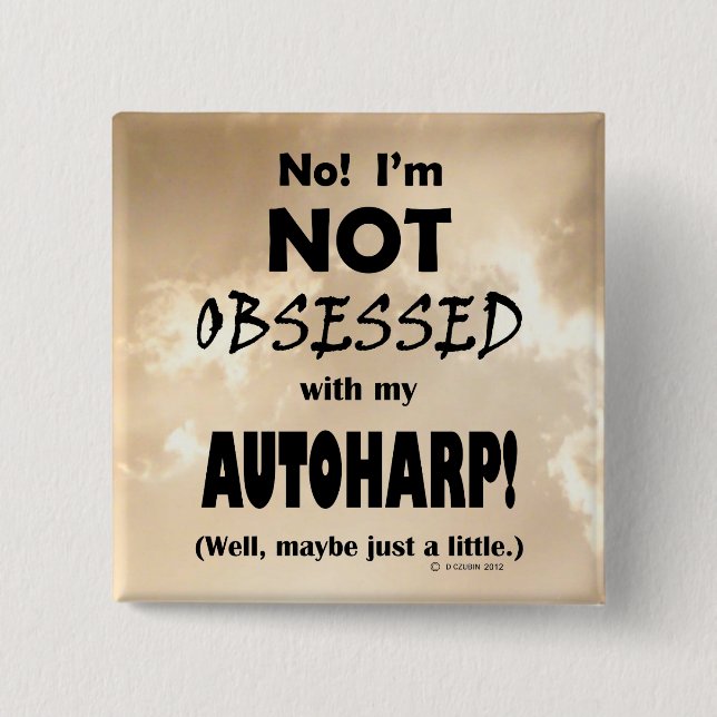 Obsessed Autoharp 2 Inch Square Button (Front)