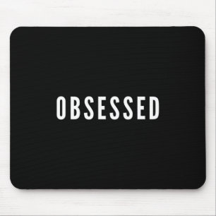 Obsessed Black Mouse Pad