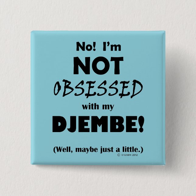 Obsessed Djembe 2 Inch Square Button (Front)
