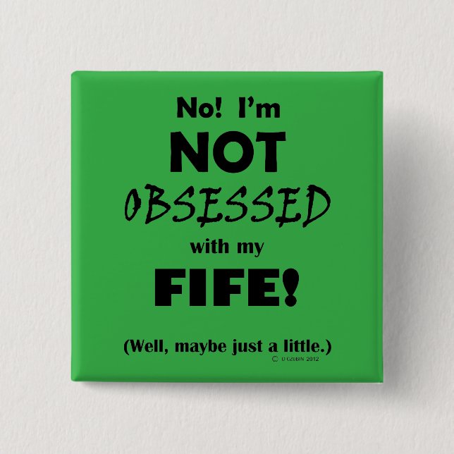 Obsessed Fife 2 Inch Square Button (Front)