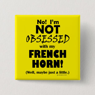 Obsessed French Horn 2 Inch Square Button