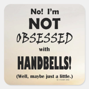 Obsessed Handbells Square Sticker