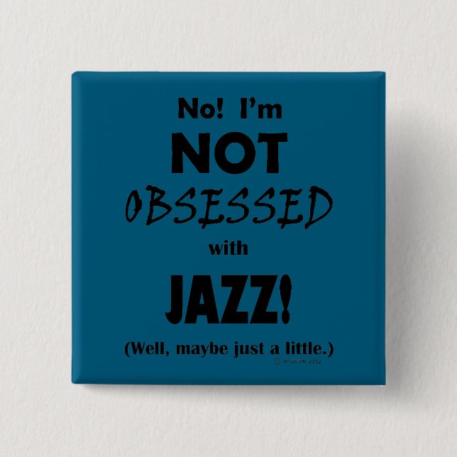 Obsessed Jazz 2 Inch Square Button (Front)