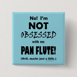 Obsessed Pan Flute 2 Inch Square Button