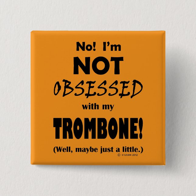 Obsessed Trombone 2 Inch Square Button (Front)