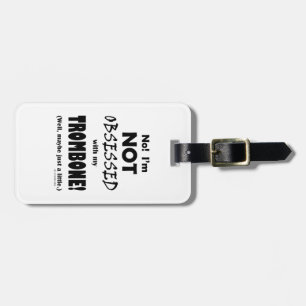 Obsessed Trombone Luggage Tag